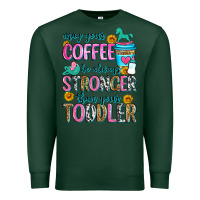 Sports Green may your coffee be always stronger than your toodl Premium Sweatshirt - Zillion Design Studio