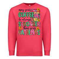Cardinal may your coffee be always stronger than your patie Premium Sweatshirt - Zillion Design Studio