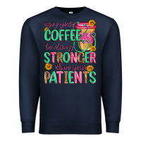 Navy may your coffee be always stronger than your patie Premium Sweatshirt - Zillion Design Studio