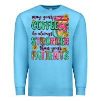 Ocean Blue may your coffee be always stronger than your patie Premium Sweatshirt - Zillion Design Studio