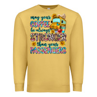 Antique Gold may your coffee be always stronger than your passe Premium Sweatshirt - Zillion Design Studio