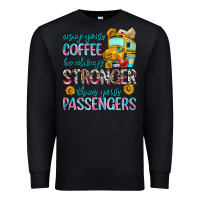 Black may your coffee be always stronger than your passe Premium Sweatshirt - Zillion Design Studio