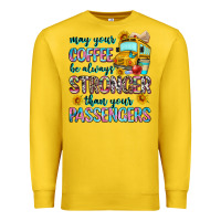 Lemon may your coffee be always stronger than your passe Premium Sweatshirt - Zillion Design Studio
