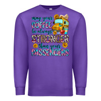 Purple may your coffee be always stronger than your passe Premium Sweatshirt - Zillion Design Studio
