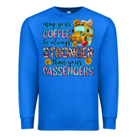 True Royal may your coffee be always stronger than your passe Premium Sweatshirt - Zillion Design Studio