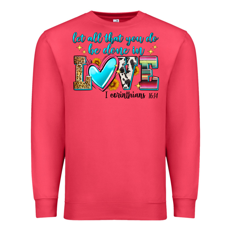 Let All That You Do Be Done In Love Premium Sweatshirt by Zillion Design Studio | Teevron
