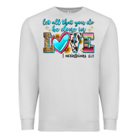 Dove Grey let all that you do be done in love Premium Sweatshirt - Zillion Design Studio