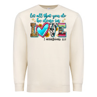 Sandshell let all that you do be done in love Premium Sweatshirt - Zillion Design Studio
