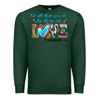 Sports Green let all that you do be done in love Premium Sweatshirt - Zillion Design Studio