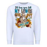 White i'll love you tillmy lungs give out i ain't lyin' Premium Sweatshirt - Zillion Design Studio