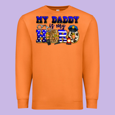 My Daddy Is My Hero Police Premium Sweatshirt Designed By Zillion Design Studio