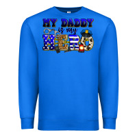 True Royal my daddy is my hero police Premium Sweatshirt - Zillion Design Studio