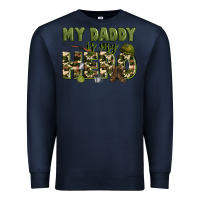 Navy my daddy is my hero army Premium Sweatshirt - Zillion Design Studio