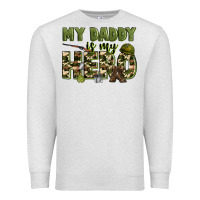 My Daddy Is My Hero Army Premium Sweatshirt | Teevron