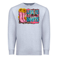 Heather Grey life is better in boots Premium Sweatshirt - Zillion Design Studio
