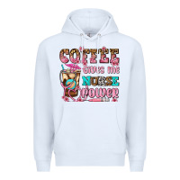 White coffee gives me nurse power Premium Hoodie - AdoDesignShop