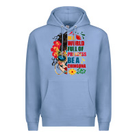 Colony Blue in a world full of princess be a chingona Premium Hoodie - BundleAndBundleShop
