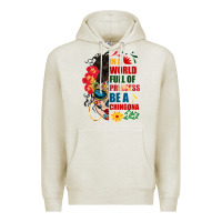 Oatmeal Heather in a world full of princess be a chingona Premium Hoodie - BundleAndBundleShop
