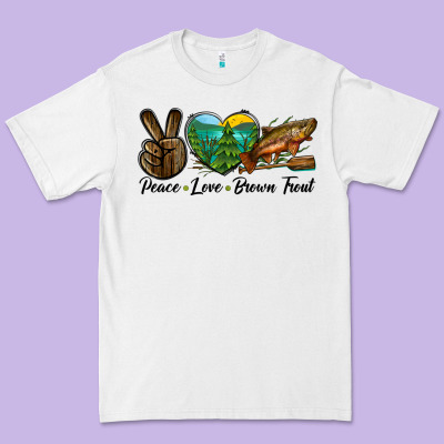 Peace Love Brown Trout Premium Tee Designed By Lillyallendesigns