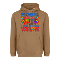 Toasted Coconut be careful who you hate it could  be someone you l Heavyweight Hoodie - texasbilliewilder