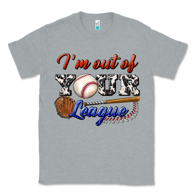 I' M Out Of Your League Classic Tee by BundleAndBundleShop | Teevron