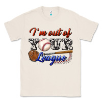 Natural i' m out of your league Classic Tee - BundleAndBundleShop