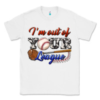 White i' m out of your league Classic Tee - BundleAndBundleShop