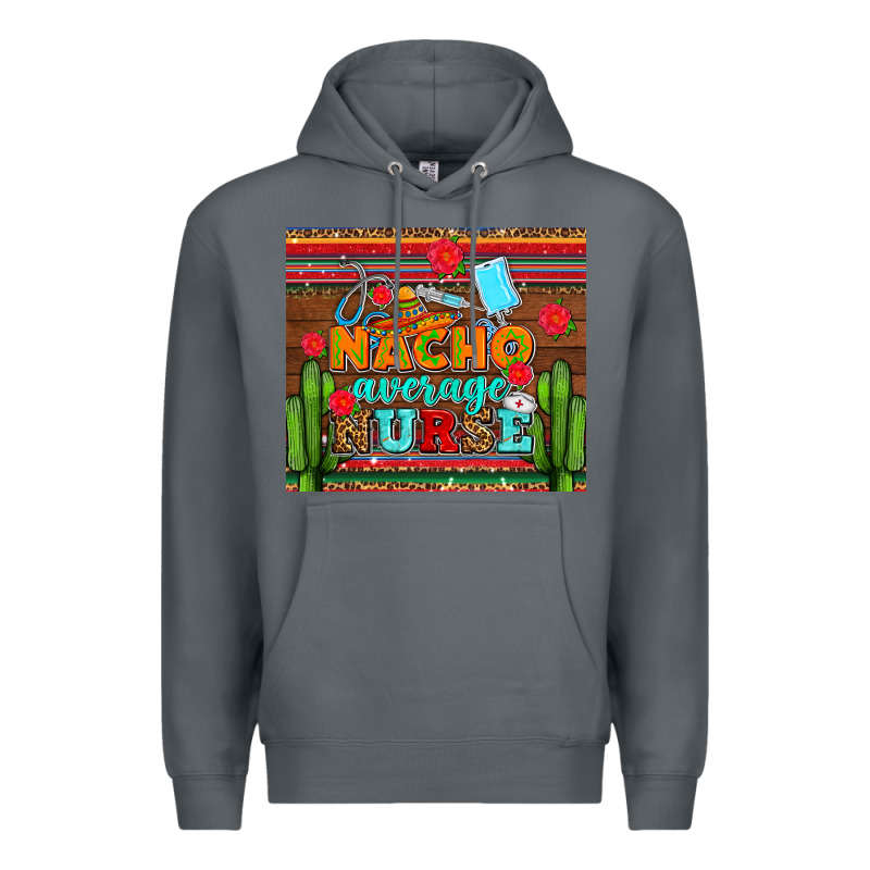 Nacho Average Nurse With Roses Premium Hoodie by AdoDesignShop | Teevron