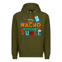 Army Green nacho average nurse Premium Hoodie - AdoDesignShop