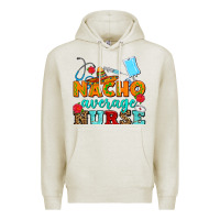 Oatmeal Heather nacho average nurse Premium Hoodie - AdoDesignShop