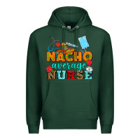 Sports Green nacho average nurse Premium Hoodie - AdoDesignShop