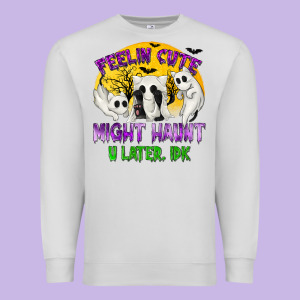 Feeling Cute Might Haunt U Later Premium Sweatshirt Designed By Texasbilliewilder