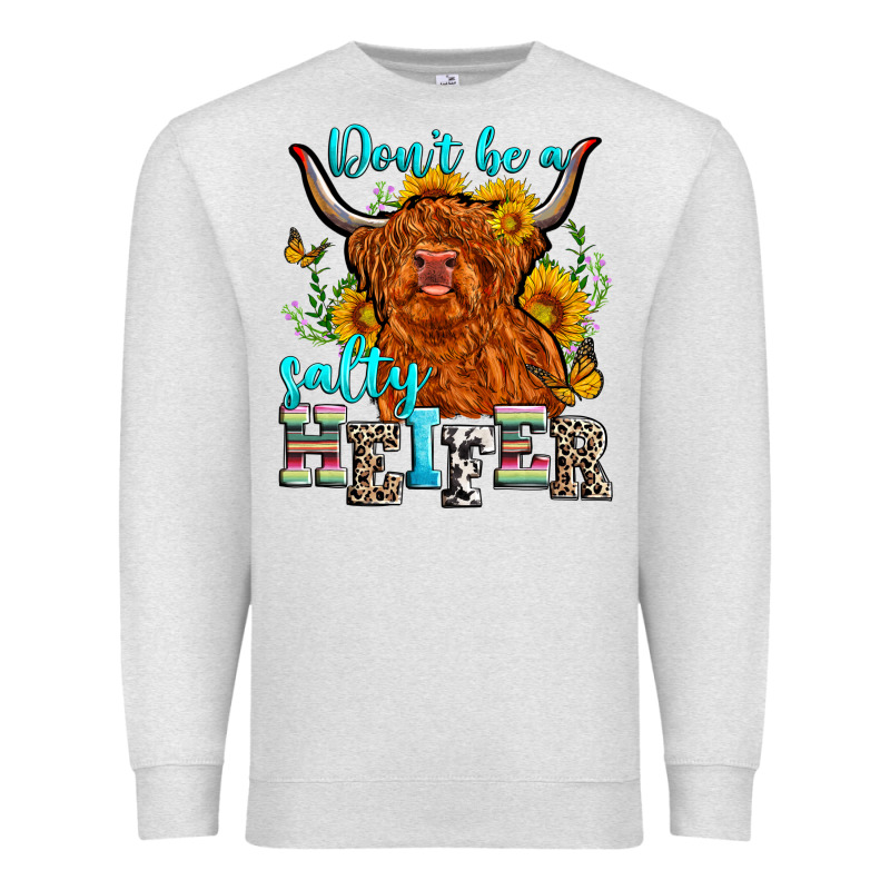 Don't Be A Salty Heifer Premium Sweatshirt by Zillion Design Studio | Teevron