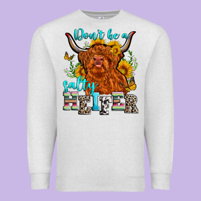 Don't Be A Salty Heifer Premium Sweatshirt Designed By Zillion Design Studio