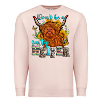 Pale Pink don't be a salty heifer Premium Sweatshirt - Zillion Design Studio