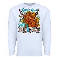 White don't be a salty heifer Premium Sweatshirt - Zillion Design Studio