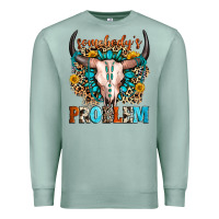 Seafoam somebody's problem Premium Sweatshirt - Zillion Design Studio