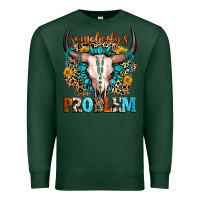 Sports Green somebody's problem Premium Sweatshirt - Zillion Design Studio