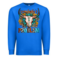 True Royal somebody's problem Premium Sweatshirt - Zillion Design Studio