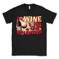 Black Wine İs My Valentine Fa Classic Tee - FaDigitalArtStudio