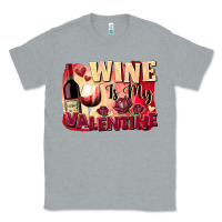 Heather Grey Wine İs My Valentine Fa Classic Tee - FaDigitalArtStudio