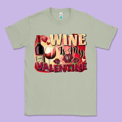 Wine İs My Valentine Fa Classic Tee Designed By Fadigitalartstudio