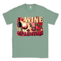 Sage Wine İs My Valentine Fa Classic Tee - FaDigitalArtStudio