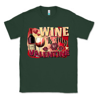 Sports Green Wine İs My Valentine Fa Classic Tee - FaDigitalArtStudio