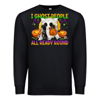Black I Ghost People All Ready Round Premium Sweatshirt - texasbilliewilder