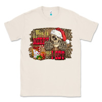 Natural this is as merry as i get skull Classic Tee - FaDigitalArtStudio