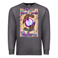 Charcoal Heather I Don't Need Tarot Cards To Read Your Bullcrap Premium Sweatshirt - texasbilliewilder