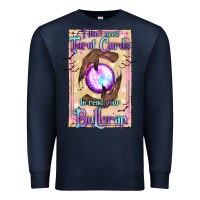 Navy I Don't Need Tarot Cards To Read Your Bullcrap Premium Sweatshirt - texasbilliewilder