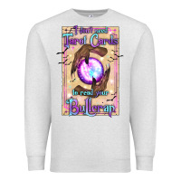 Oatmeal Heather I Don't Need Tarot Cards To Read Your Bullcrap Premium Sweatshirt - texasbilliewilder