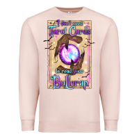 Pale Pink I Don't Need Tarot Cards To Read Your Bullcrap Premium Sweatshirt - texasbilliewilder